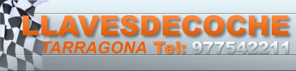 LLAVESDECOCHE TARRAGONA Tel: 977542211
